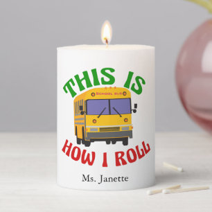 Funny School Bus Driver This is How I Roll Gift Pillar Candle