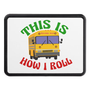 Funny School Bus Driver This is How I Roll Hitch Cover