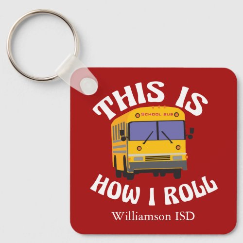 Funny School Bus Driver This is How I Roll Red Keychain