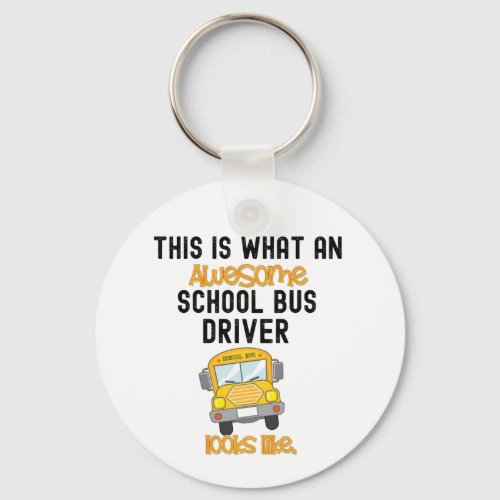 Funny School Bus Driver This is what an awesome   Keychain