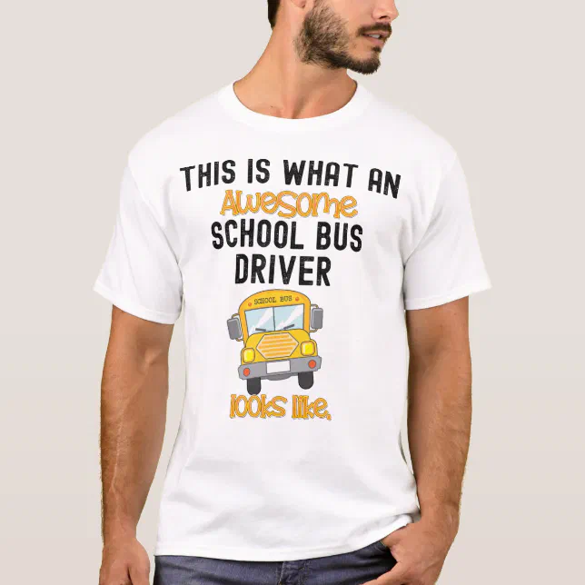 Funny School Bus Driver This is what an awesome T T-Shirt | Zazzle