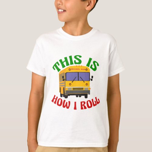Funny School Bus Pun This is How I Roll Kids T_Shirt