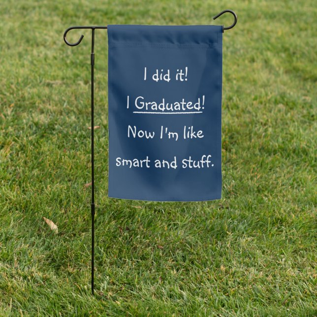 Funny School College Graduate Graduation Party Fun Garden Flag (In SItu)