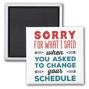 Funny School Counselor Sorry Said Change Schedule Magnet