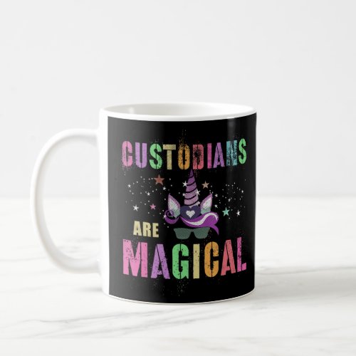 Funny School Custodians Are Magical Im Unicorn Cl Coffee Mug