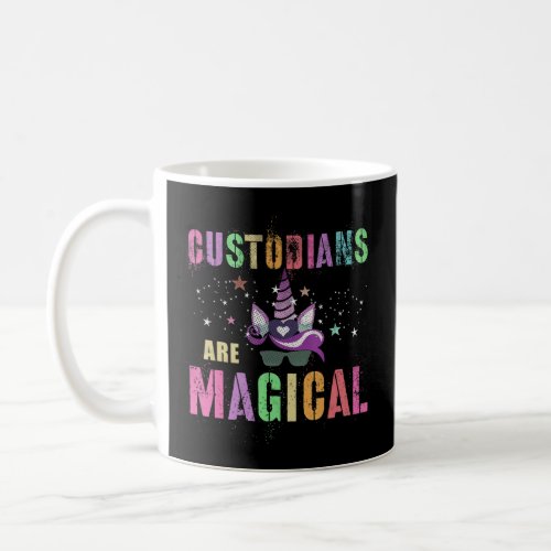 Funny School Custodians Are Magical Im Unicorn Cl Coffee Mug