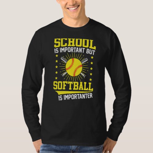 Funny School Is Important But Softball Is Importan T_Shirt
