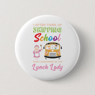 Funny School Lunch Lady Gift Button
