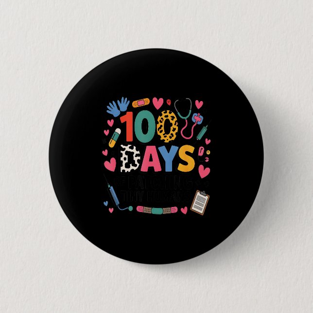 Funny School Nurse 100 Days Patching Tiny Humans I Button (Front)