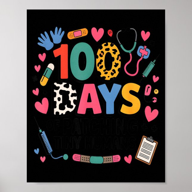 Funny School Nurse 100 Days Patching Tiny Humans I Poster (Front)
