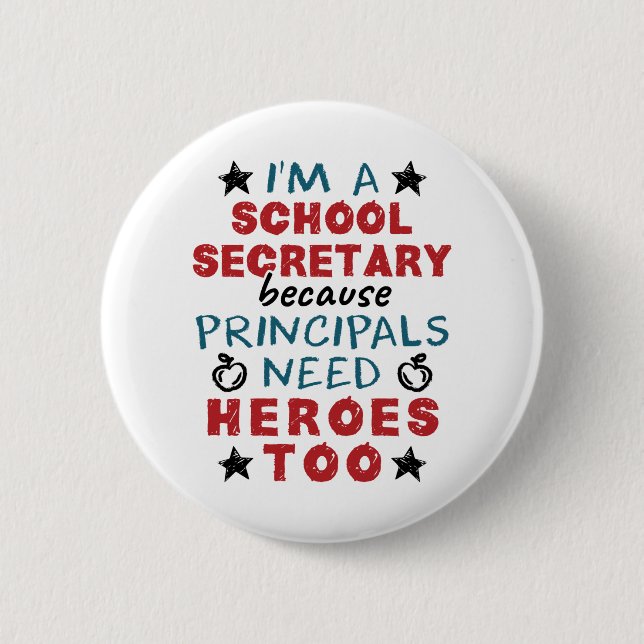 Funny School Secretary Heroes Appreciation Button (Front)