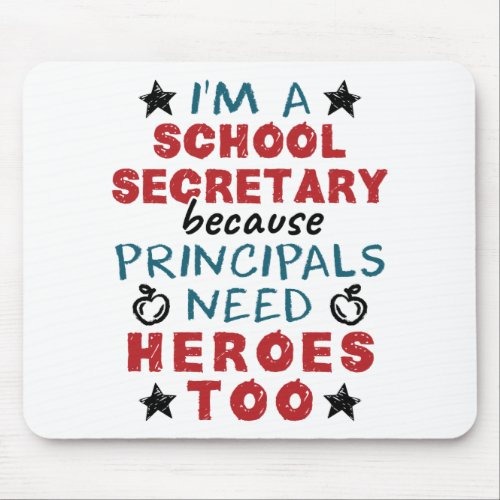 Funny School Secretary Heroes Appreciation Mouse Pad