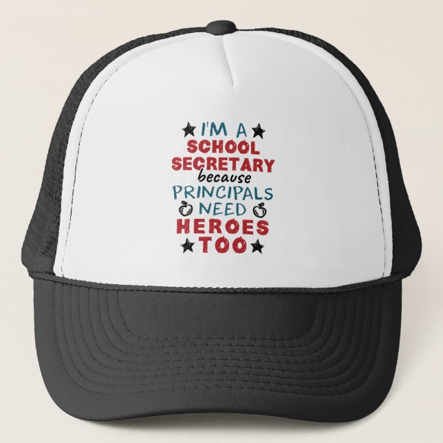 Funny School Secretary Heroes Appreciation Trucker Hat (Front)
