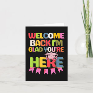 Funny School Welcome Back Im Glad Youre Here  Card