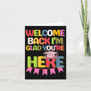 Funny School Welcome Back Im Glad Youre Here  Card