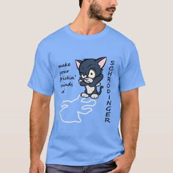 Funny Schrodinger's Cat T-shirt by Iantos_Place at Zazzle