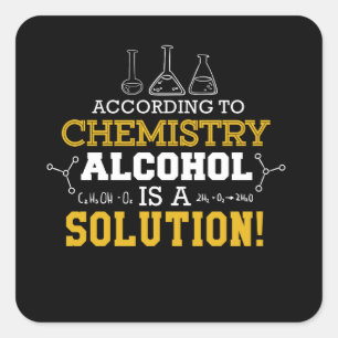 Funny Science According To Chemistry Alcohol Is A Square Sticker