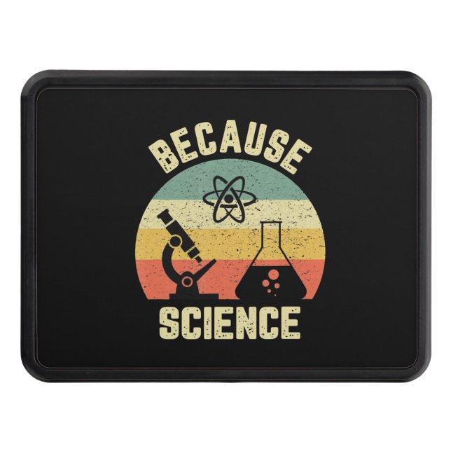Funny Science  Biology Physics Because Science Hitch Cover (Front)