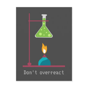 Funny Science chemistry don't overreact quote Postcard