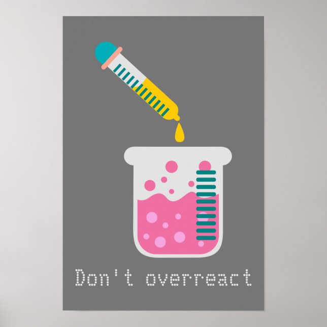 Funny Science chemistry don't overreact quote Poster (Front)
