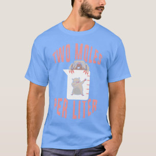 Funny Science Chemistry Punwo Moles Per Liter frie T-Shirt