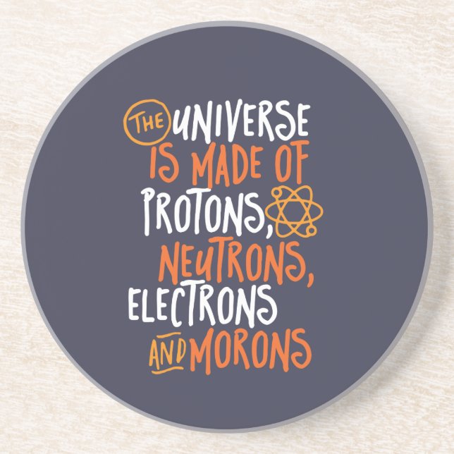 Funny Science Chemistry Universe Made Of Morons Coaster (Front)
