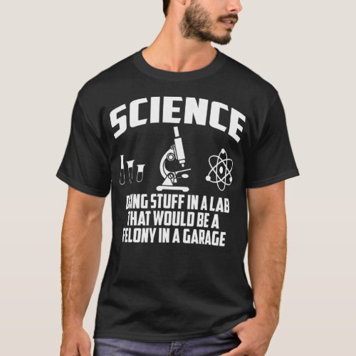 Funny Science Gift For Men Women Cool Science T_Shirt
