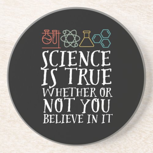 Funny Science Is True Geek and Nerd Scientist Coaster
