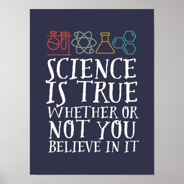 Funny Science Is True Geek and Nerd Scientist Poster (Front)