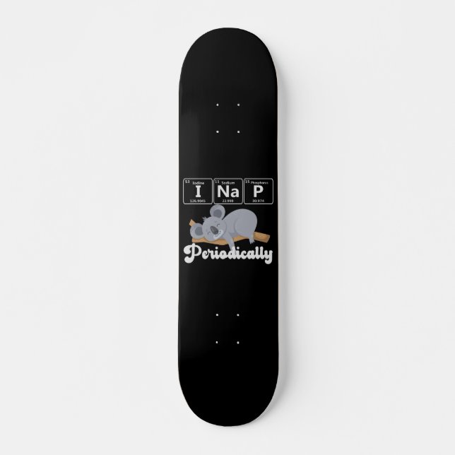 Funny Science koala bear I Nap Periodically Koala Skateboard (Front)