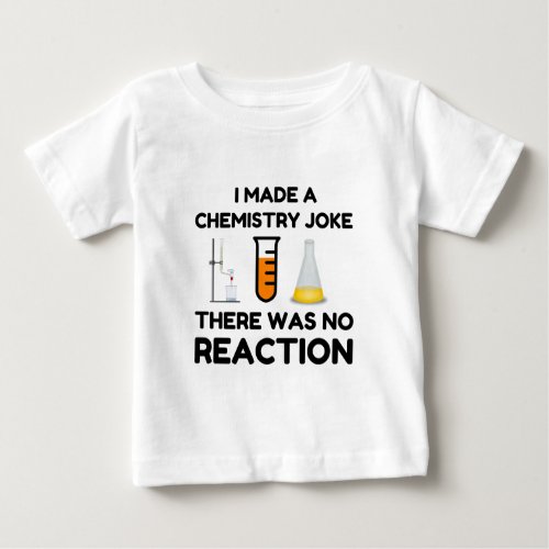 Funny Science lover chemistry joke Baby T_Shirt