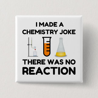 Funny Science lover chemistry joke Button