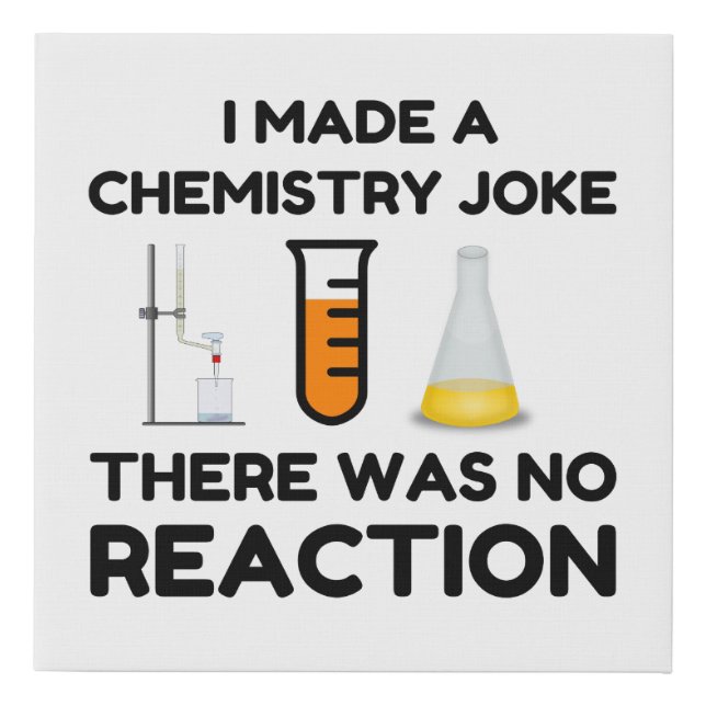 Funny Science lover chemistry joke Faux Canvas Print (Front)