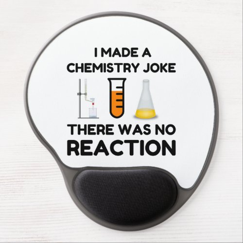 Funny Science lover chemistry joke Gel Mouse Pad