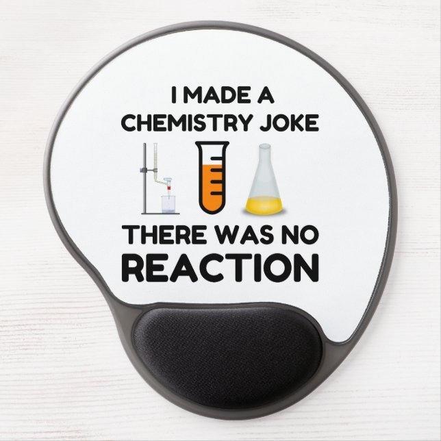 Funny Science lover chemistry joke Gel Mouse Pad (Front)