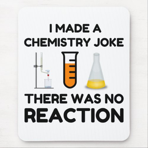 Funny Science lover chemistry joke Mouse Pad