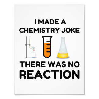 Funny Science lover chemistry joke Photo Print