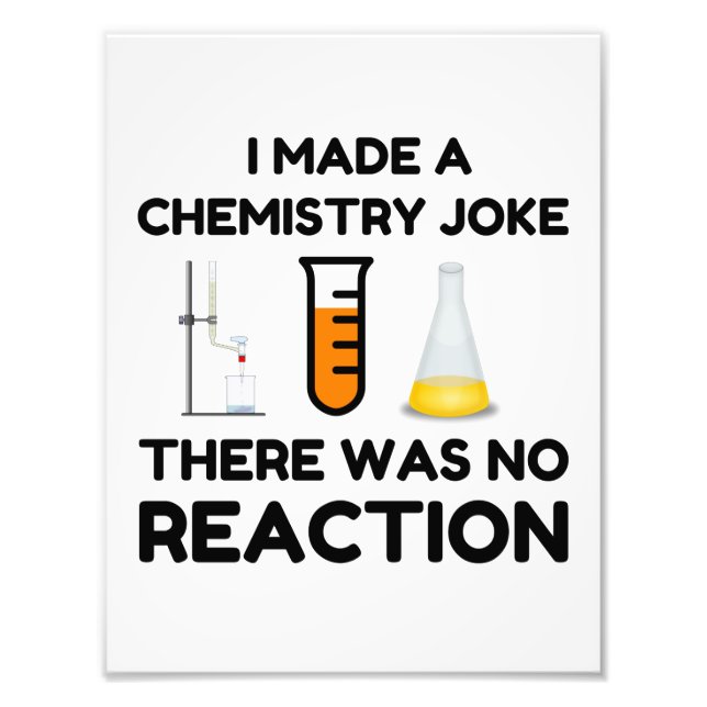 Funny Science lover chemistry joke Photo Print (Front)