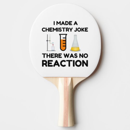 Funny Science lover chemistry joke Ping Pong Paddle