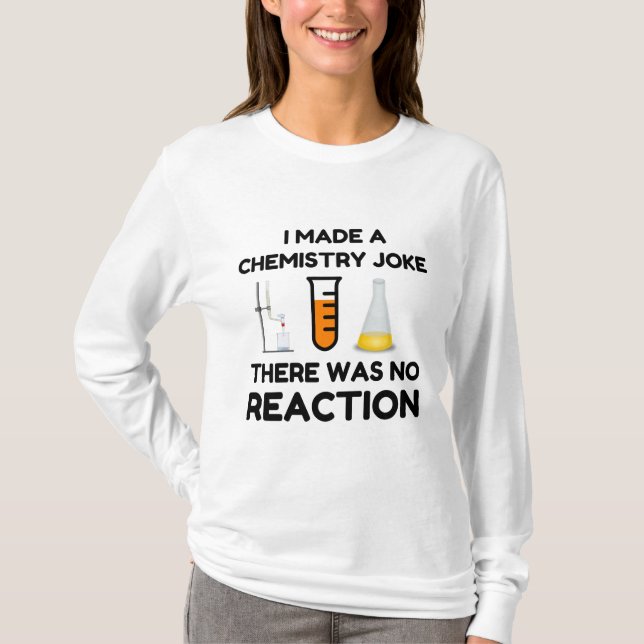 Funny Science lover chemistry joke T-Shirt (Front)