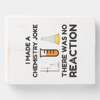 Funny Science lover chemistry joke Wooden Box Sign