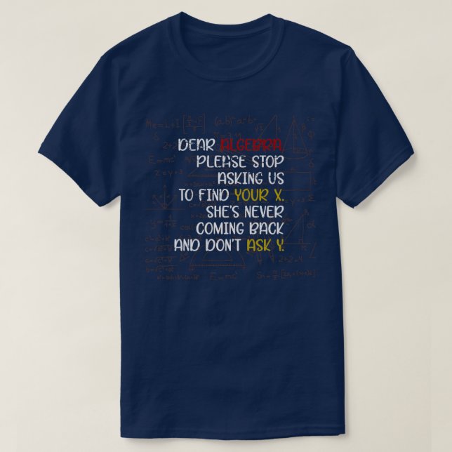 Funny Science Quote Algebra Math T-Shirt (Design Front)