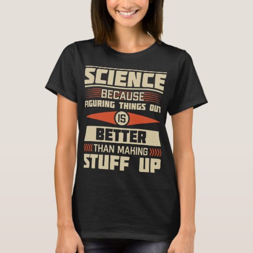 Funny Science Quote T_Shirt