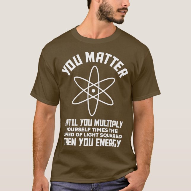 Funny Science Saying Chemistry Biology Physics T-Shirt (Front)