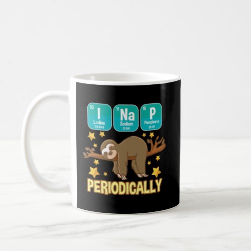 Funny Science Sloth Gift I Nap Periodically Period Coffee Mug