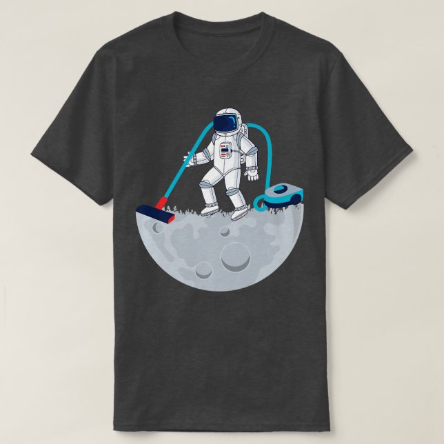 Funny Science Space Moon Vacuum Cleaner Astronaut  T-Shirt (Design Front)