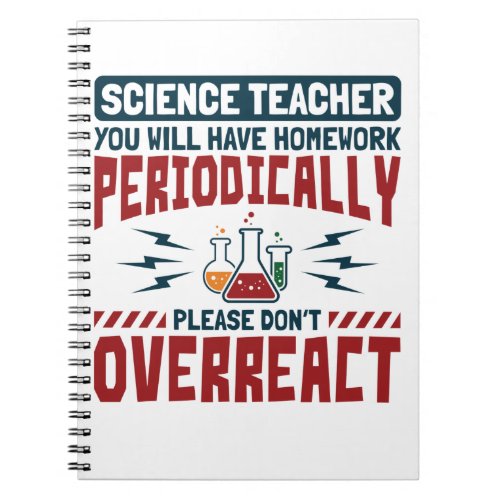 Funny Science Teacher Homework Periodically Notebook