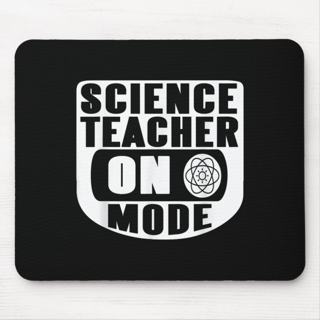 Funny Science Teacher On Mode Activated With Atom  Mouse Pad (Front)