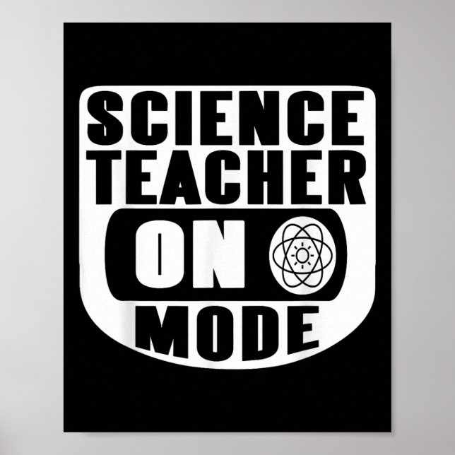 Funny Science Teacher On Mode Activated With Atom  Poster (Front)
