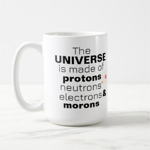 Funny Science Universe Protons Neutrons Electrons Coffee Mug